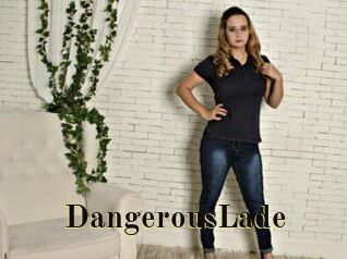 DangerousLade