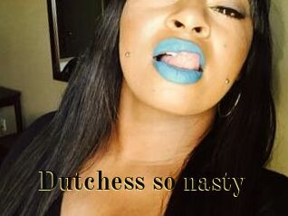 Dutchess_so_nasty_