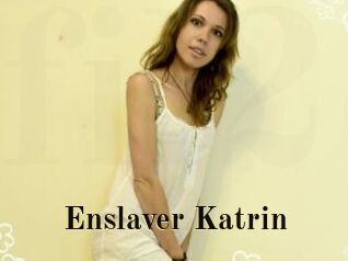 Enslaver_Katrin