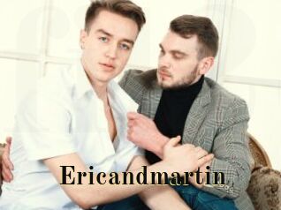 Ericandmartin