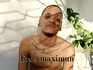 Eros_maximun