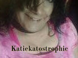 Katiekatostrophic