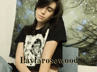 Laylarosewood