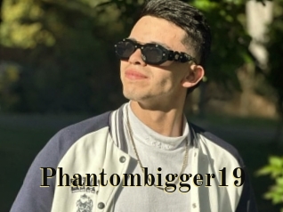 Phantombigger19