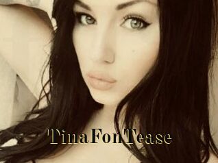 TinaFonTease