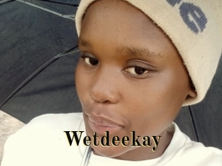 Wetdeekay