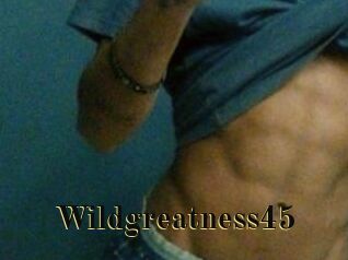 Wildgreatness45