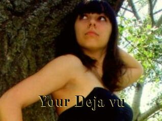 Your_Deja_vu