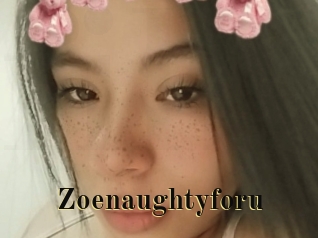 Zoenaughtyforu